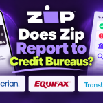 Does Zip report to credit bureaus including Experian, Equifax and TransUnion?